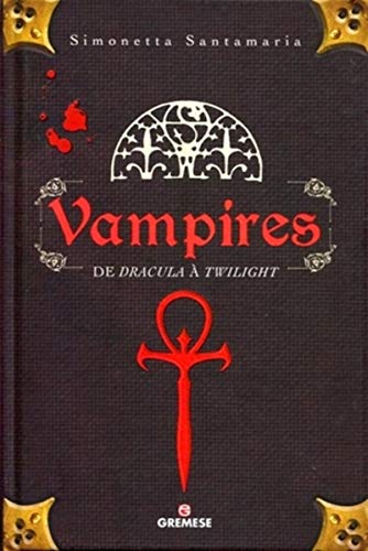 Imagen de archivo de Vampires: De Dracula  Twilight Santamaria, Simonetta a la venta por MaxiBooks