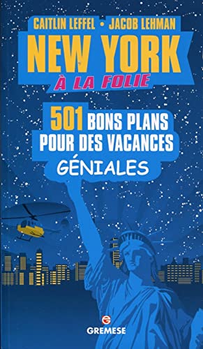 Beispielbild fr New-York  la folie: 501 bons plans pour des vacances gniales. zum Verkauf von Gallix