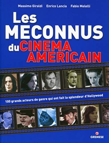 Beispielbild fr Les mconnus du cinma amricain: 100 grands acteurs de genre qui ont fait la splendeur d'Holywood. zum Verkauf von Gallix