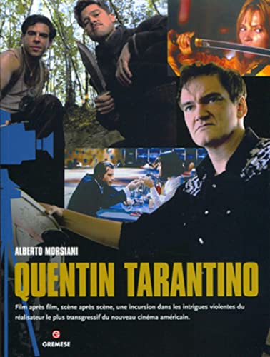 Stock image for Quentin Tarantino - Film aprs film, scne aprs scne, une incursion dans les intrigues violentes du ralisateur le plus transgressif du nouveau cinma amricain. for sale by medimops