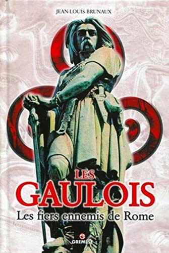Beispielbild fr Les Gaulois: Les fiers ennemis de Rome. zum Verkauf von Librairie Th  la page