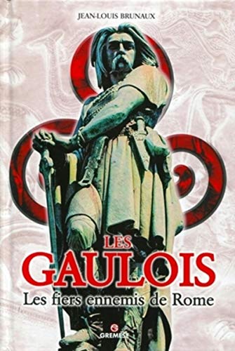 Imagen de archivo de Les Gaulois: Les fiers ennemis de Rome. a la venta por Librairie Th  la page