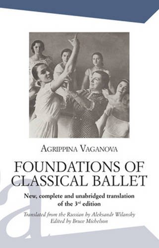 Stock image for Foundations of Classical Ballet : New, Complete and Unabridged Translation of the 3rd Edition for sale by Better World Books