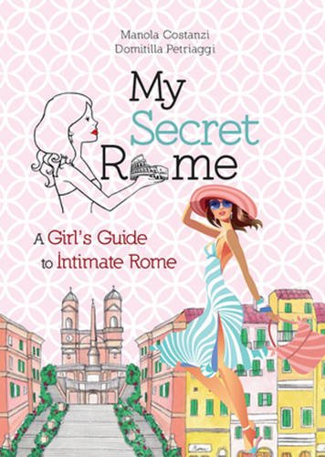 9788873017714: My secret Rome. A girl's guide to intimate Rome [Idioma Ingls]