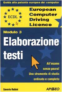 Stock image for ECDL. Guida alla patente europea del computer. Modulo 3: elaborazione testi Rubini, Saverio for sale by Librisline