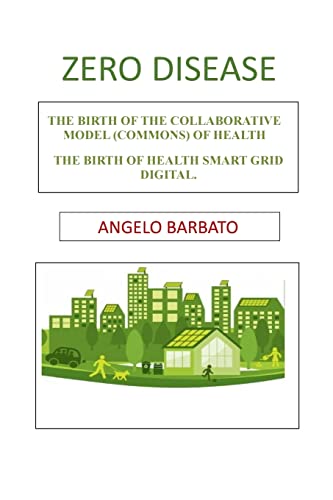 Stock image for Zero disease The birth of the collaborative model Commons of health The birth of Health Smart Grid Digital for sale by PBShop.store US