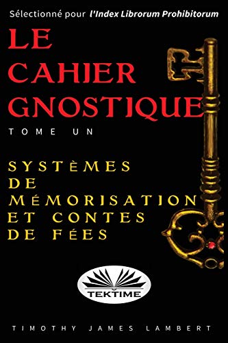Imagen de archivo de Le cahier gnostique: tome un: Systmes de mmoire et contes de fes a la venta por PBShop.store US
