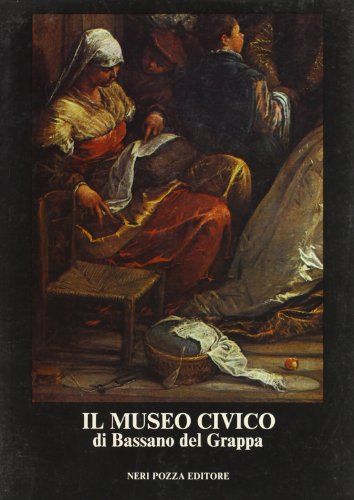 Stock image for Il museo civico di Bassano del Grappa for sale by austin books and more