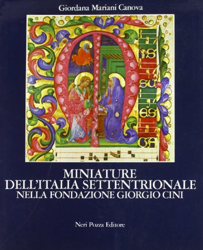 9788873050193: Miniature dell'Italia settentrionale nella Fondazione Giorgio Cini (Cataloghi di raccolte d'arte)