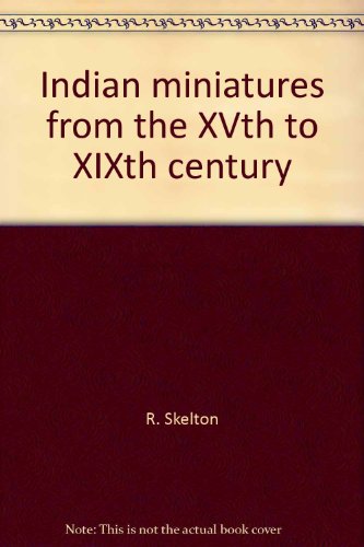 Indian miniatures from the XVth to XIXth century (9788873050315) by R. Skelton