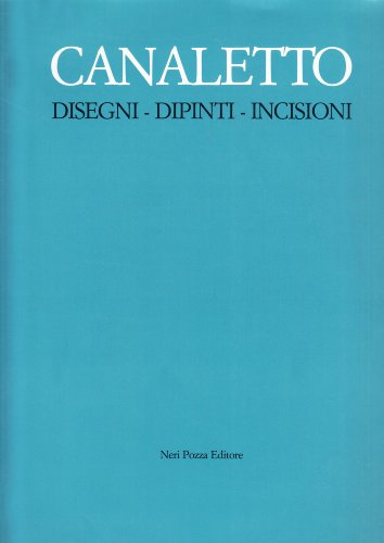 Beispielbild fr Canaletto. Disegni - Dipinti - Incisioni. zum Verkauf von Literary Cat Books