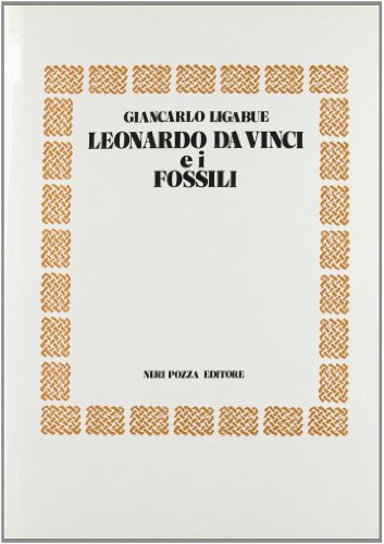 Leonardo da Vinci e i fossili (9788873050759) by Giancarlo Ligabue