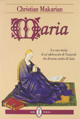 Beispielbild fr Maria. La vera storia di un'adolescente di Nazareth che divenne madre di Ges. zum Verkauf von FIRENZELIBRI SRL