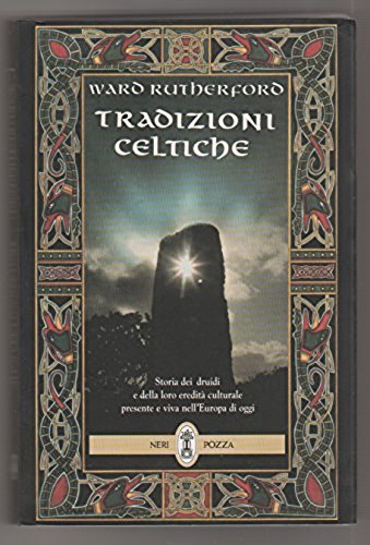 Beispielbild fr Tradizioni celtiche. Storia dei druidi e della loro eredit culturale presente e viva nell'Europa di oggi zum Verkauf von medimops