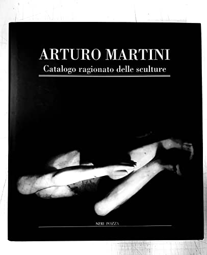 9788873056058: Arturo Martini. Catalogo ragionato delle sculture