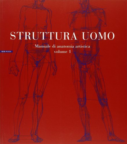 Struttura uomo vol. 1 - Manuale di anatomia artistica - Alberto Lolli, Mauro Zocchetta, Renzo Peretti
