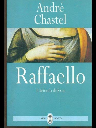 Stock image for Raffaello. Il trionfo di Eros. for sale by FIRENZELIBRI SRL