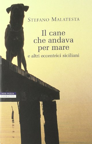 Stock image for Il cane che andava per mare e altri eccentrici siciliani for sale by Goldstone Books