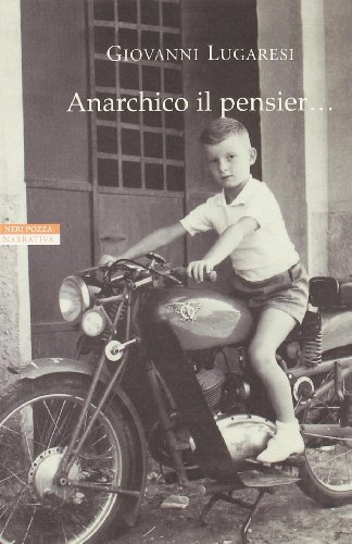 9788873057697: Anarchico il pensier... (fra libertari, preti, alpini e maestri)