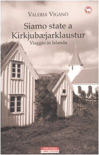 Imagen de archivo de Siamo state a Kirkjubjarklaustur. Viaggio in Islanda a la venta por medimops