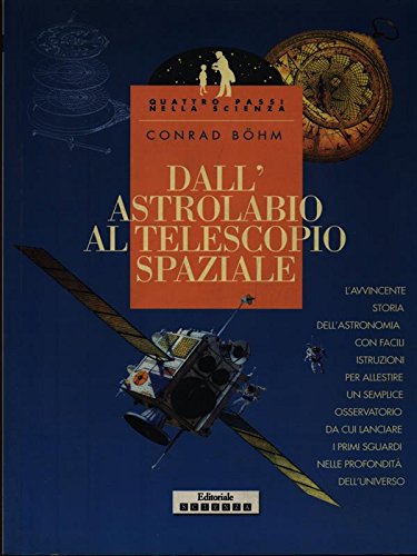 Beispielbild fr Dall'astrolabio al telescopio spaziale (Quattro passi nella scienza) zum Verkauf von medimops