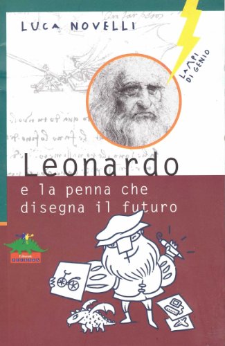 9788873072713: Leonardo e la penna che disegna il futuro (Italian Edition)