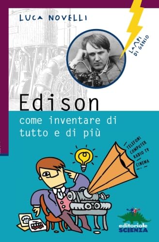 9788873073093: Edison: come inventare di tutto e di pi (Italian Edition)