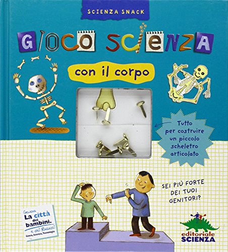 9788873073239: Gioco scienza con il corpo. Con gadget (Scienza Snack)