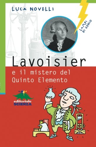 Lavoisier e il mistero del Quinto Elemento - Novelli, Luca