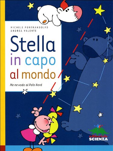 Beispielbild fr Stella in capo al mondo. Me ne vado al Polo Nord zum Verkauf von WorldofBooks