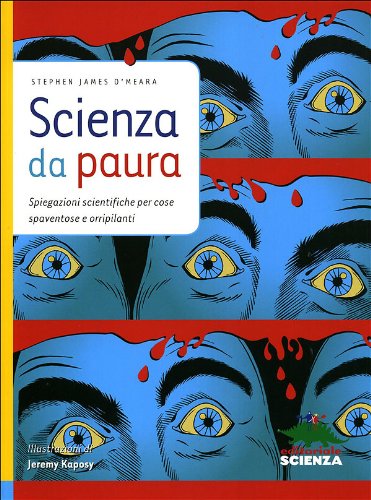 Stock image for Scienza da paura. Spiegazioni scientifiche per cose spaventose e orripilanti for sale by libreriauniversitaria.it