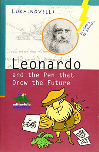 9788873075233: Leonardo and the Pen that Drew the Future (Lampi di genio)