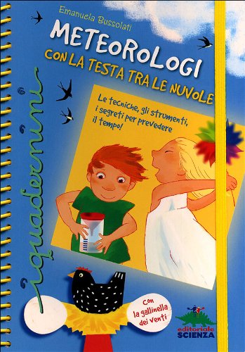 Meteorologi con la testa tra le nuvole. Con gadget (9788873075264) by Bussolati, Emanuela