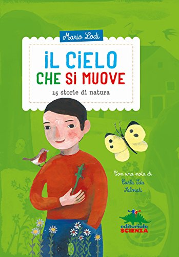 Stock image for Il cielo che si muove. 15 storie di natura for sale by medimops