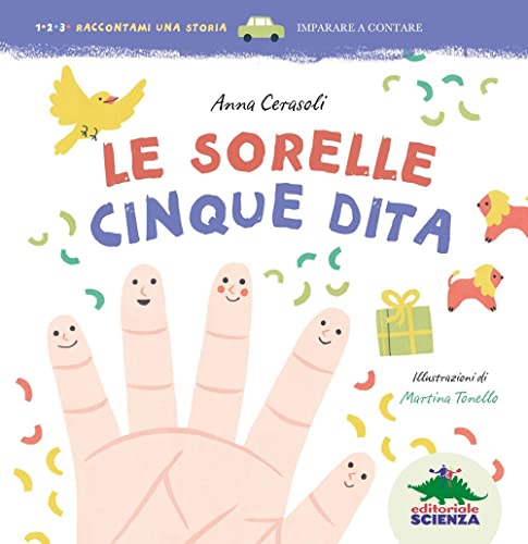 9788873079811: Le sorelle Cinque Dita. Ediz. illustrata (1, 2, 3. Raccontami una storia)