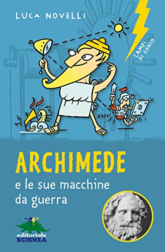 9788873079927: Archimede e le sue macchine da guerra (Lampi di genio) (Italian Edition)