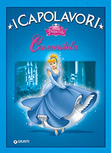 Cenerentola. Ediz. illustrata (I capolavori Disney) - Walt Disney