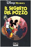 Imagen de archivo de Il segreto del pozzo (Disney mystery) a la venta por medimops
