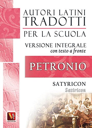 9788873127581: Satiricon-Satyricon. Testo latino a fronte. Ediz. integrale (Autori latini tradotti per la scuola)