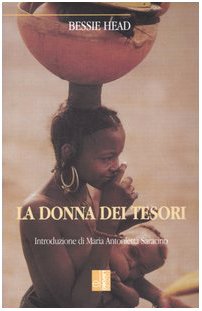 La donna dei tesori. Racconti da un villaggio del Botswana (9788873130314) by Bessie Head