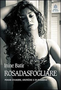 9788873143642: Rosadasfogliare. Poesie D'amore, Erotiche E Di Passione