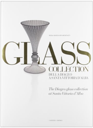 9788873200963: Glass collection. Della Diageo a S. Vittoria d'Alba (Fragmenta1. Arte e architettura)