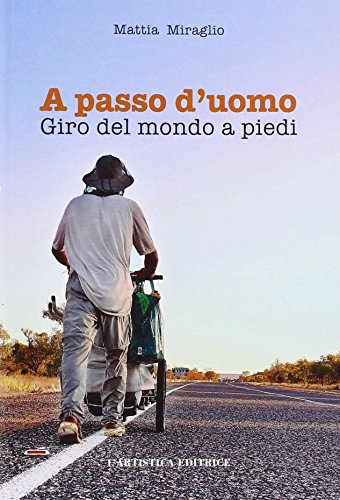 Stock image for A passo d'uomo. Giro del mondo a piedi for sale by medimops
