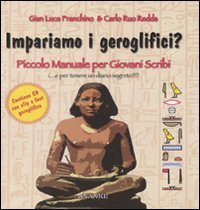 Beispielbild fr Impariamo i geroglifici? Piccolo manuale per giovani scribi. Con CD-ROM zum Verkauf von Bookmonger.Ltd