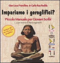 Stock image for Impariamo i geroglifici? Piccolo manuale per giovani scribi. Con CD-ROM for sale by Bookmonger.Ltd