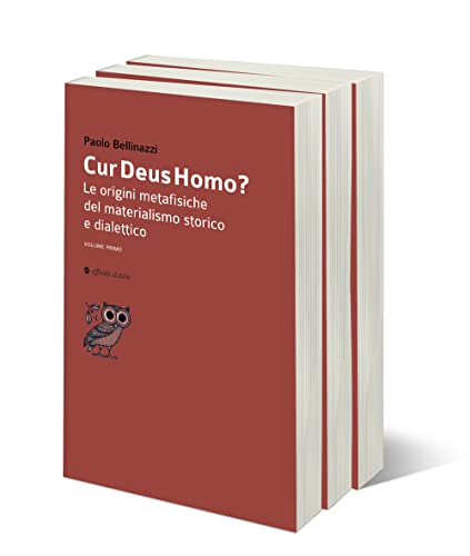 Stock image for Cur Deus Homo? Le origini metafisiche del materialismo storico e dialettico (ita) for sale by Brook Bookstore