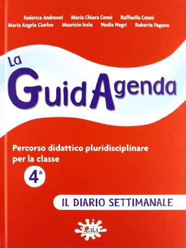 9788873341468: La guidagenda. Percorso didattico pluridisciplinare. Il diario settimanale. Per la 4 classe elementare. Con 2 CD-ROM