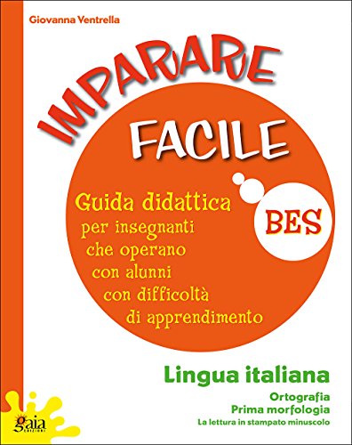 9788873342663: Imparare facile. Lingua italiana. Ortografia. Prima morfologia. Guida didattica per insegnanti che operano con alunni con difficoltà di apprendimento