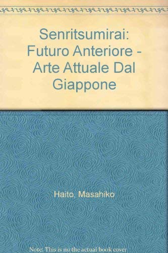 Senritsumirai Futuro anteriore. Arte attuale dal Giappone