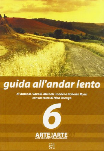 Beispielbild fr Guida all'andar lento. Viaggio tra le aziende del distretto rurale, artistico e agroalimentare di Arte all' Arte. Con un testo de Nico Orengo. zum Verkauf von Antiquariat Christoph Wilde